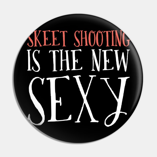 Gifts For Skeet Shooting Lovers Pin by divawaddle