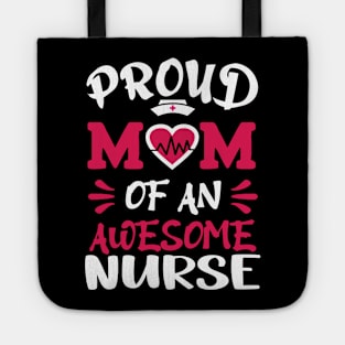 Proud mom of an awesome nurse Tote