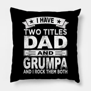 fathers day i have two titles dad and grumpa Pillow