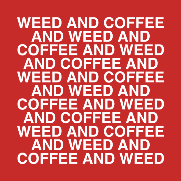 Weed and Coffee and Weed by Smoke Local Official