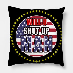 Will You Shut Up Pillow