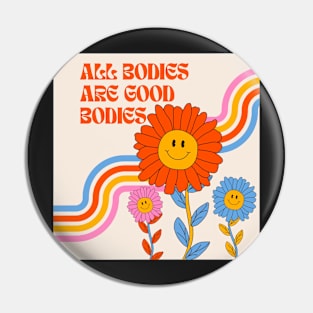 ALL Bodies Are Good Bodies Pin