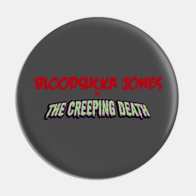 Bloodsucka Jones Vs. The Creeping Death Logo Pin by bloodsuckajones