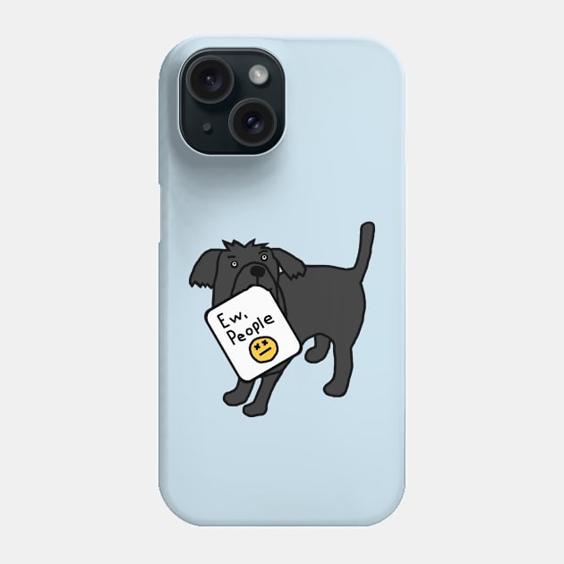 Cute Dog Says Ew People Phone Case by ellenhenryart