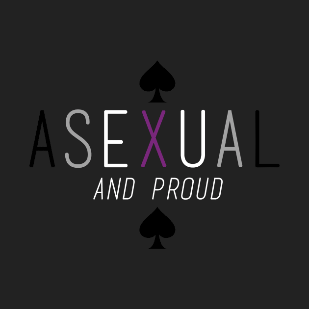 Asexual (AND PROUD!) by seaofmag1c