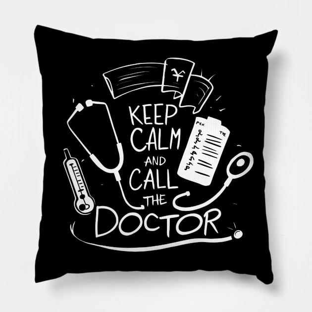 Keep calm and call the doctor, doctor Pillow by SimpleInk