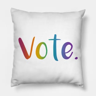 "Vote." (Rainbow Gradient) Pillow