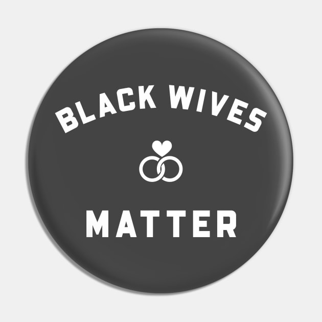 BLACK WIVES MATTER Pin by Pro Melanin Brand