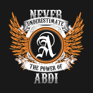 Abdi Name Shirt Never Underestimate The Power Of Abdi T-Shirt