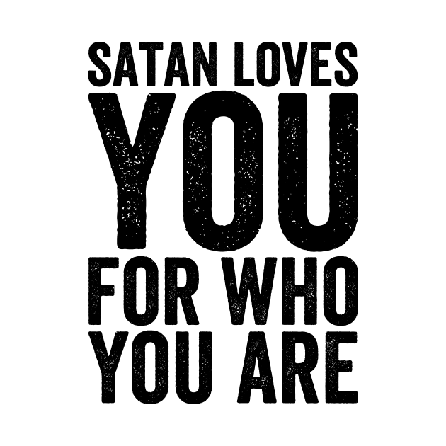 Satan Loves You For Who You Are - Black Style by Akbar Rosidianto shop