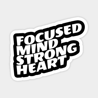 Focused Mind Strong Heart Magnet