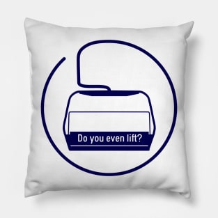 Do you even ski lift? Pillow