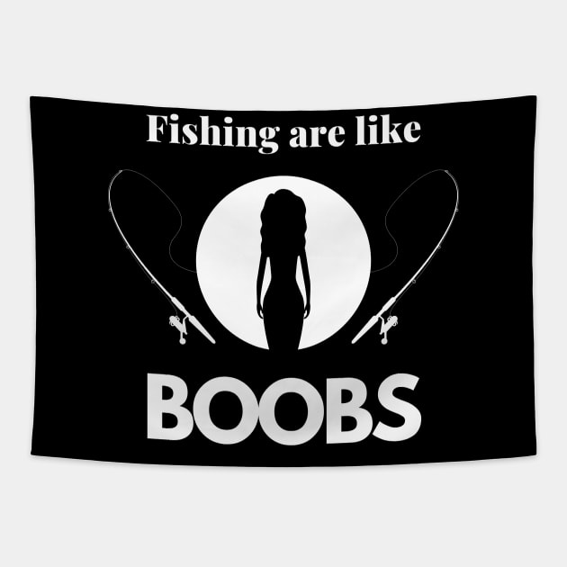 Fishing are like boobs Tapestry by 30.Dec