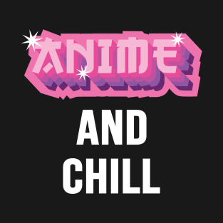 Anime And Chill Japanese Text T-Shirt