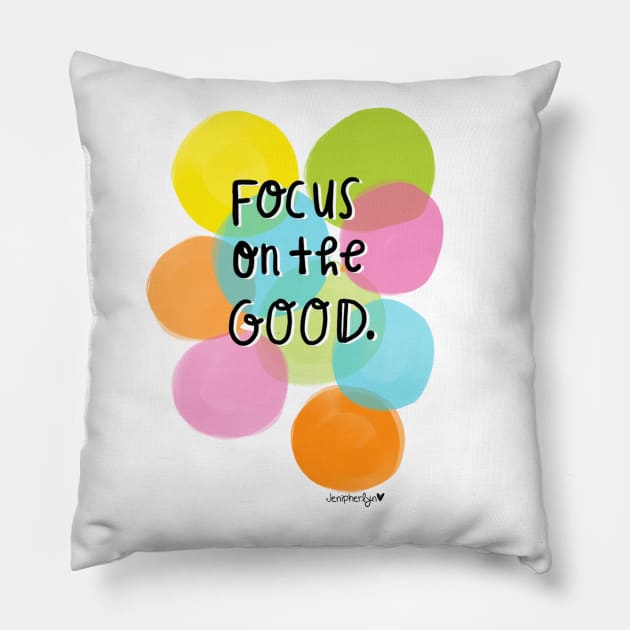 Focus On The Good Pillow by RainyDayDiaries