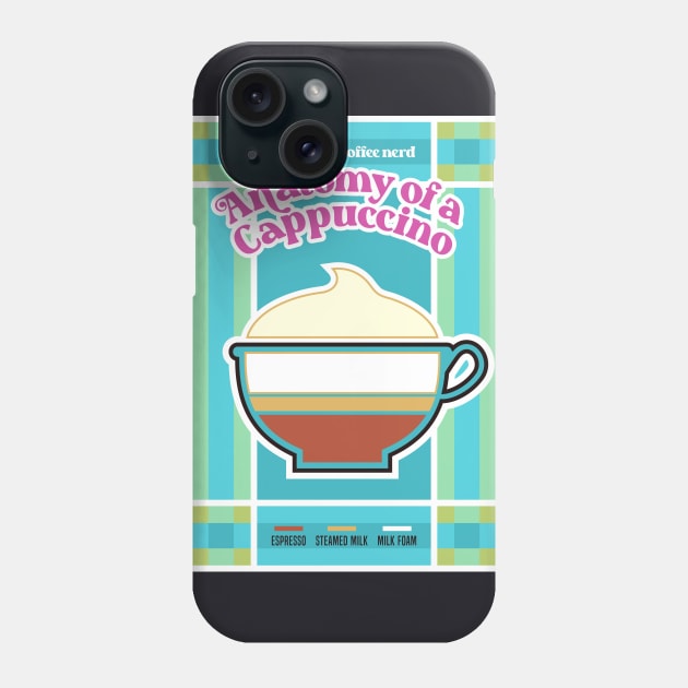 Anatomy of A Cappuccino - Coffee Phone Case by Hardcore-Nerd