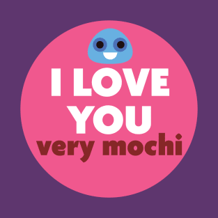 I love you very mochi T-Shirt