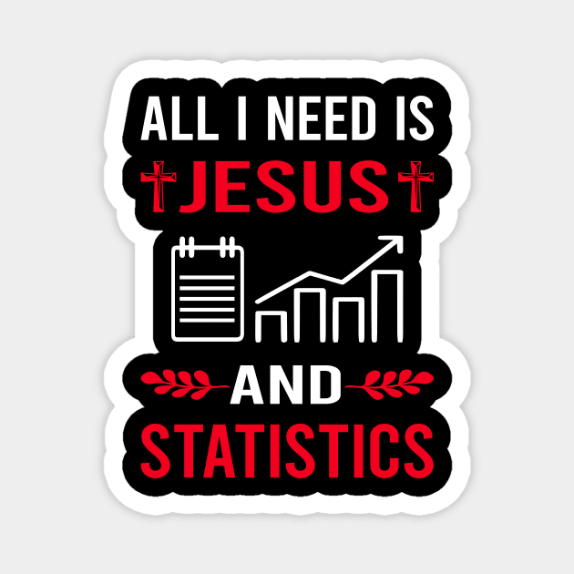 I Need Jesus And Statistics Magnet by Good Day