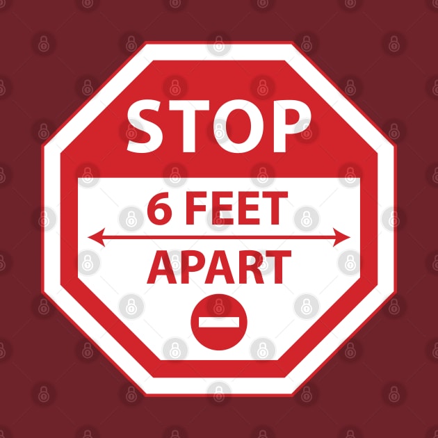 Stop 6 Feet Apart by TheMoodyDecor