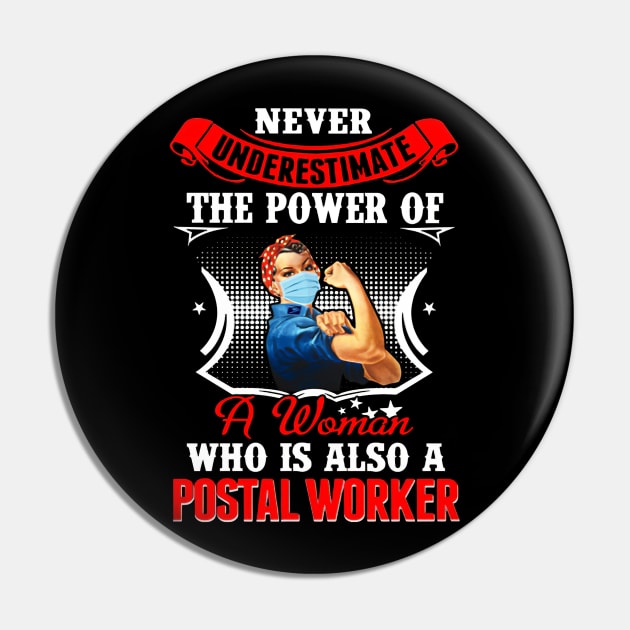 Never Underestimate The Power Of Postal Worker Pin by janayeanderson48214