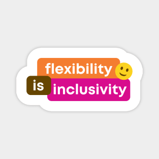 Flexibility Is Inclusivity Magnet