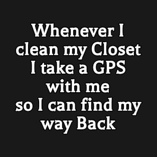 Way Back - Funny Cleaning Quote T-Shirt