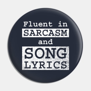 Fluent in Sarcasm and Song Lyrics Pin