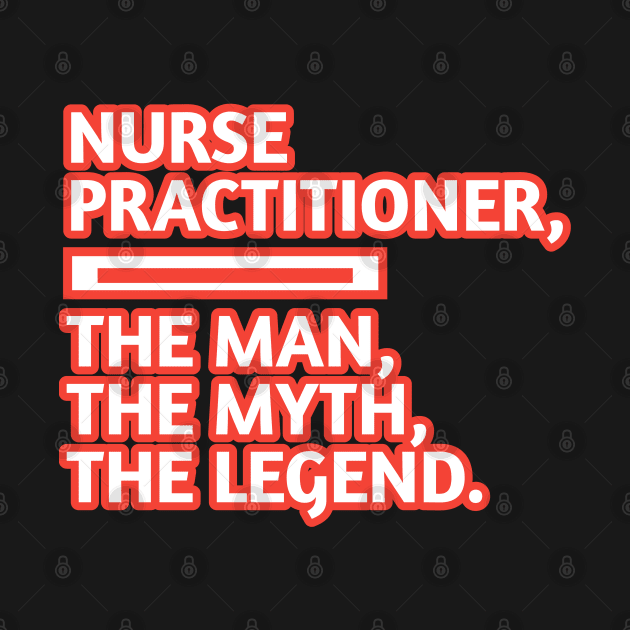Nurse Practitioner The Man The Myth The Legend, Gift for male nurse practitioner by BlackMeme94