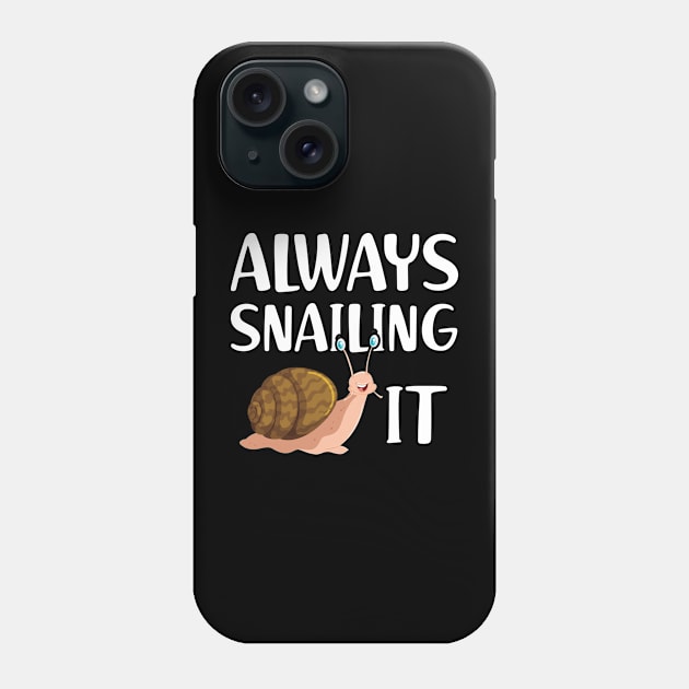 Snail - Always snailing it w Phone Case by KC Happy Shop