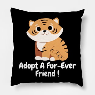 Adopt A Fur-Ever Friend! Pillow