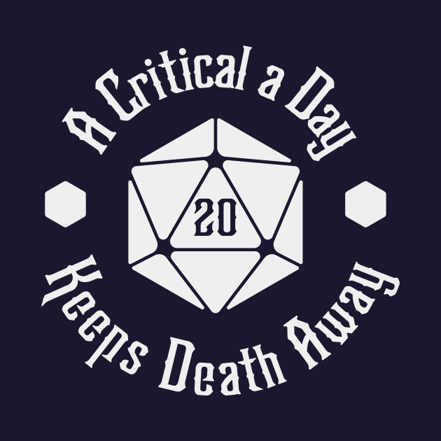 A Critical a Day Keeps Death Away Critical D20 by Wolfkin Design