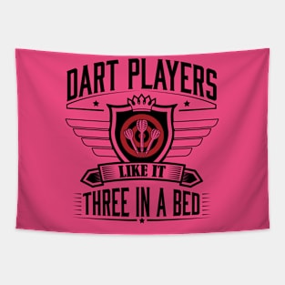 Dart players like it 3 in a bed2 Tapestry