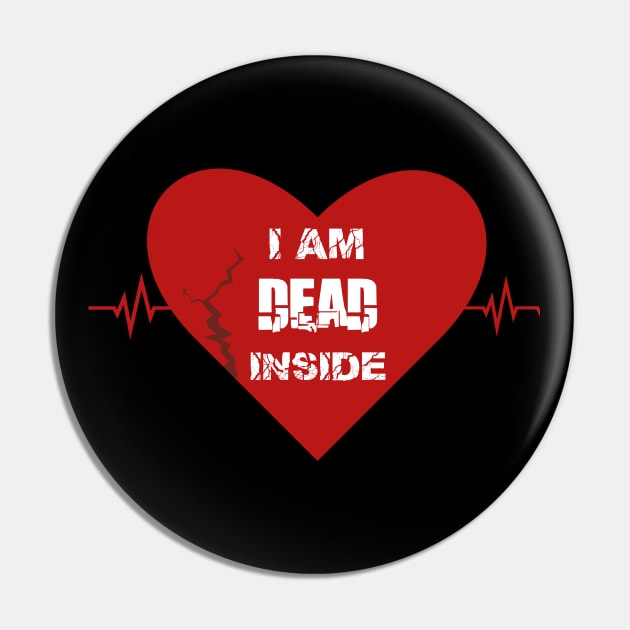 I Am Dead Inside, Anti-love, Heart Break  , T-Shirt, Ipone  Case, Hoodie, Strickers Pin by pizzu