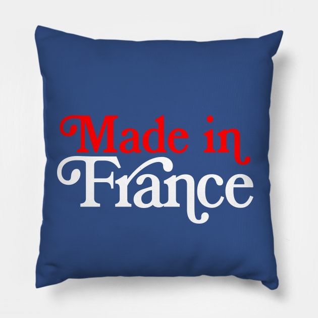 MADE IN France - French Typography Pride Pillow by DankFutura