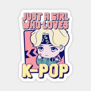 Just A Girl Who Loves KPOP Magnet