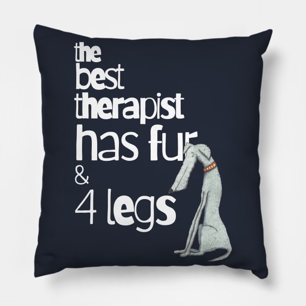 The Best Therapist Has Fur and Four Legs Pillow by KristinaEvans126