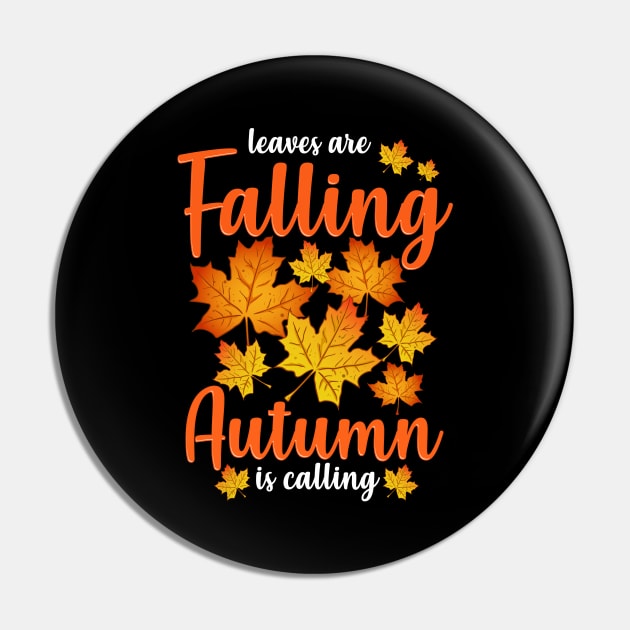 Cute & Funny Leaves Are Falling Autumn Is Calling Pin by theperfectpresents