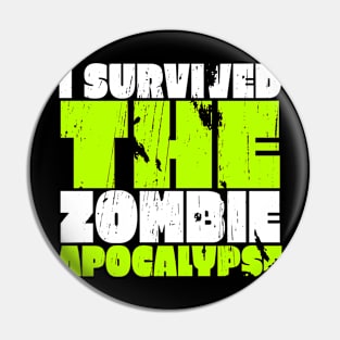 I Survived The Zombie Apocalypse Pin