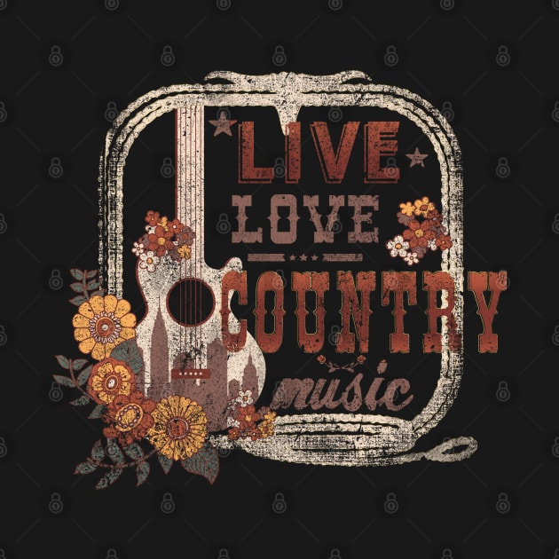 Live Love Country Music by LifeTime Design