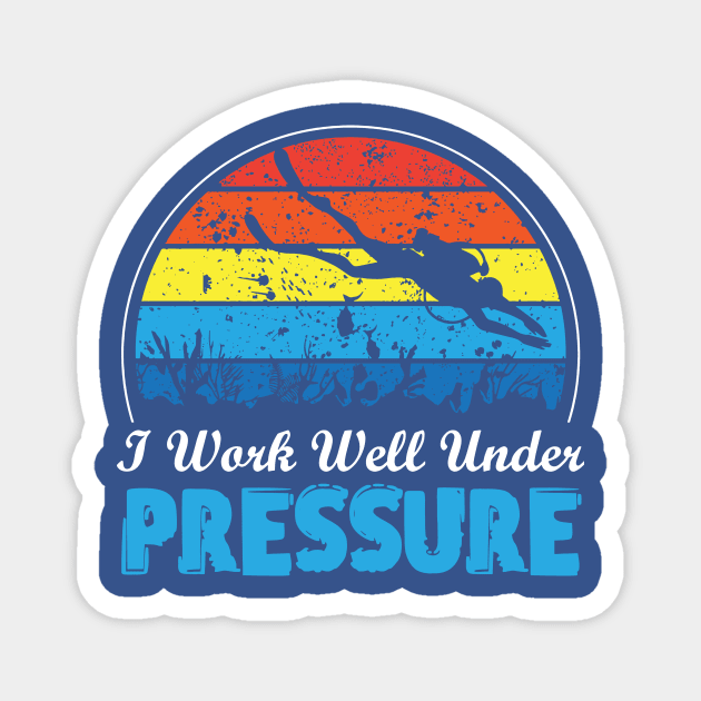 i work well under pressure 10 Magnet by Hunters shop