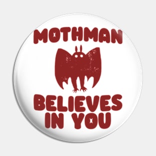 Mothman Believes In You Cryptid Pin