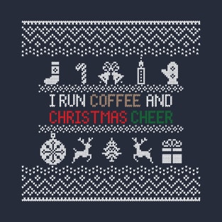 I run coffee and Christmas cheer T-Shirt