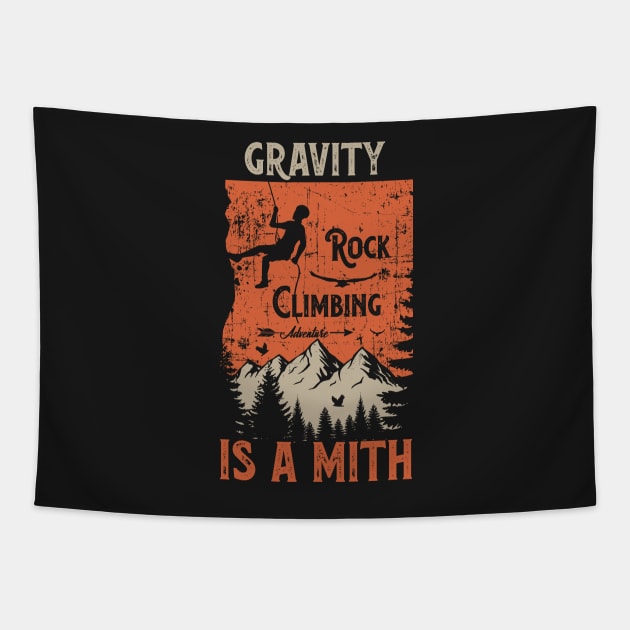 Rock climbing adventure distressed look quote Gravity is a mith Tapestry by HomeCoquette