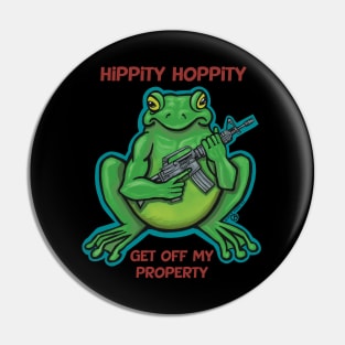 Hippity Hoppity Get Off My Property Pin