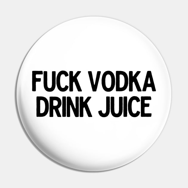 Fu** Vodka Drink Juice Pin by theoddstreet