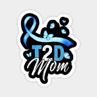 T2D Mom T-Shirt Type 2 Diabetes Awareness Gift Magnet