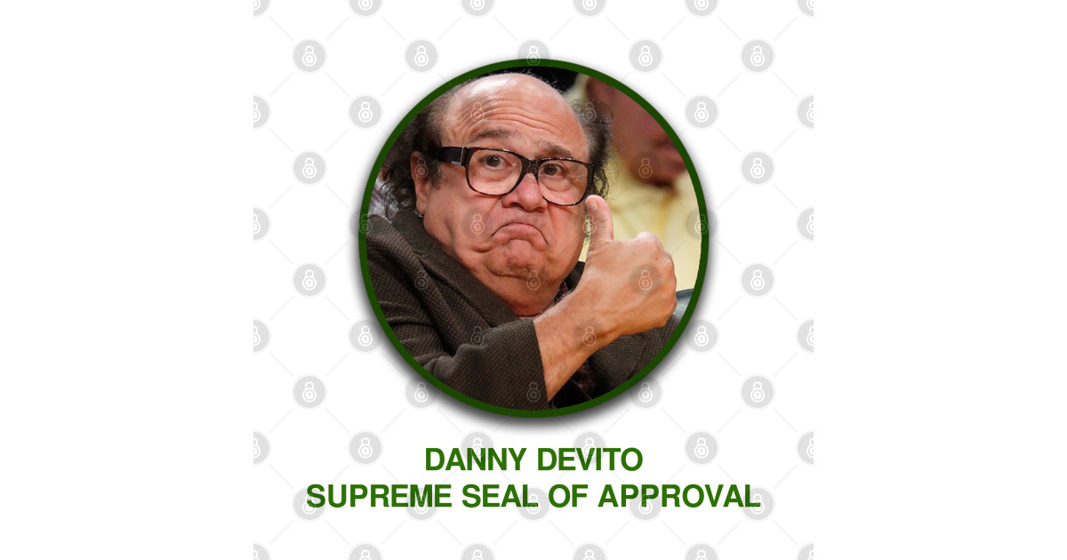 Danny Devito Supreme Seal of Approval Danny Devito T Shirt TeePublic