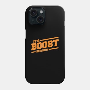 It's Boost Season - Orange Phone Case