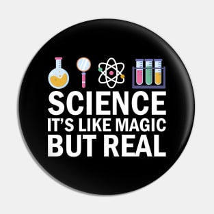 Science It's Like Magic But Real Pin