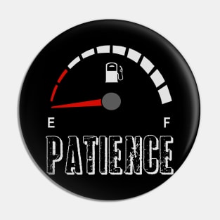 My patience is empty, fuel gauge Pin